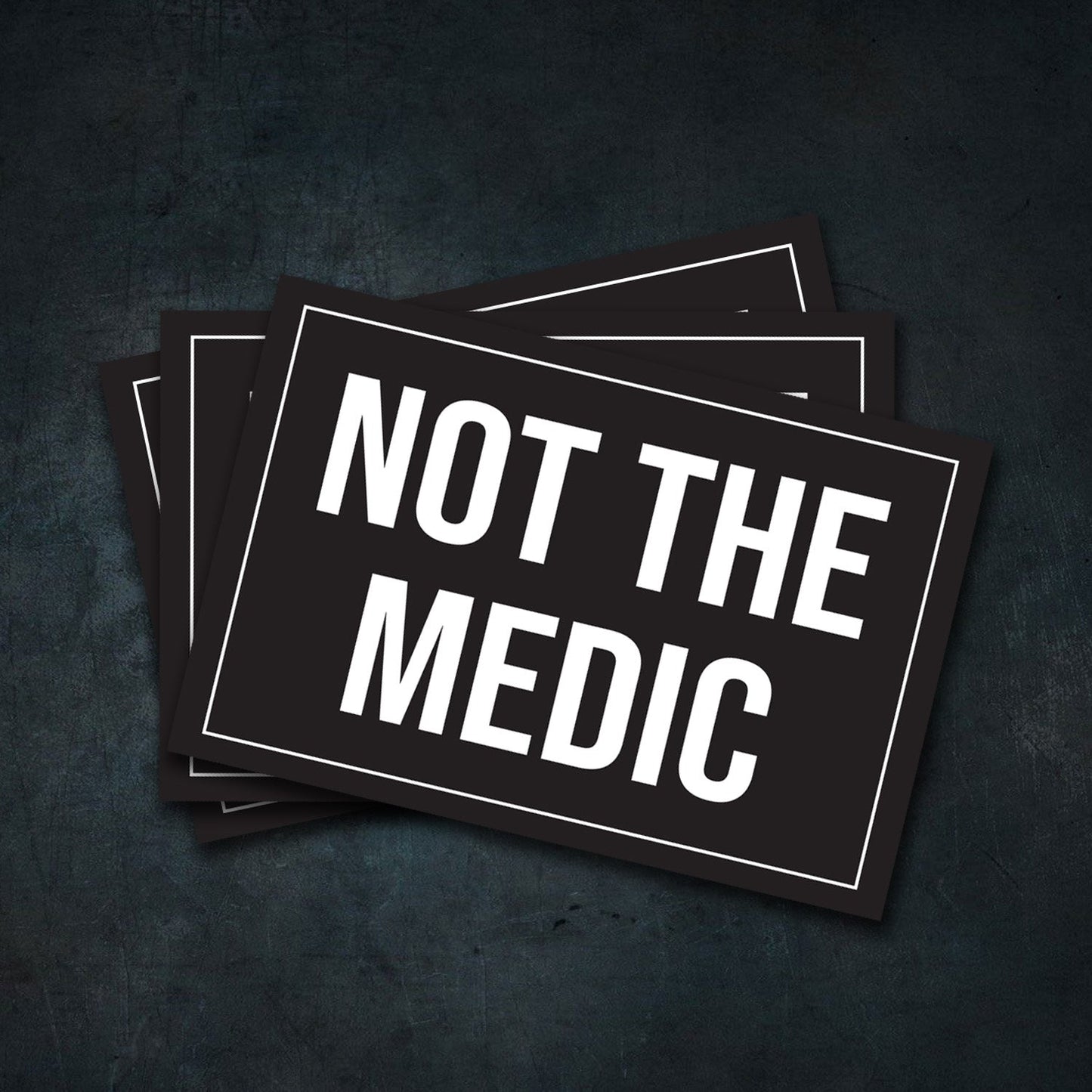 NOT THE MEDIC Sticker - 3-PACK