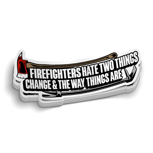Firefighters Hate 2 Things | Firefighter Gear Stickers